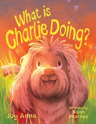 What Is Charlie Doing by Anna, Joy