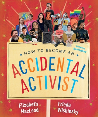 How to Become an Accidental Activist by MacLeod, Elizabeth