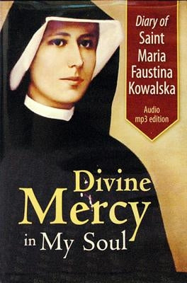 Diary of Saint Maria Faustina Kowalska: Divine Mercy in My Soul by Kowalska, Maria Faustina