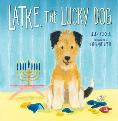 Latke, the Lucky Dog by Fischer, Ellen