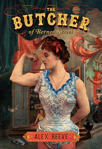 The Butcher of Berner Street by Reeve, Alex