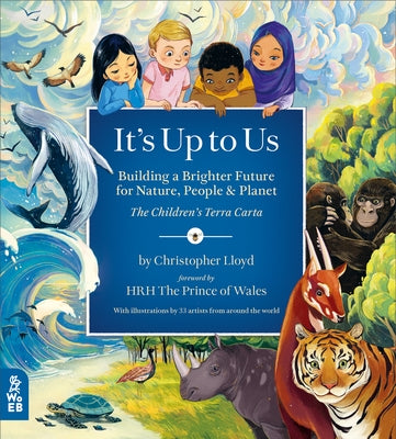 It's Up to Us: Building a Brighter Future for Nature, People & Planet (the Children's Terra Carta) by Hrh the Prince of Wales