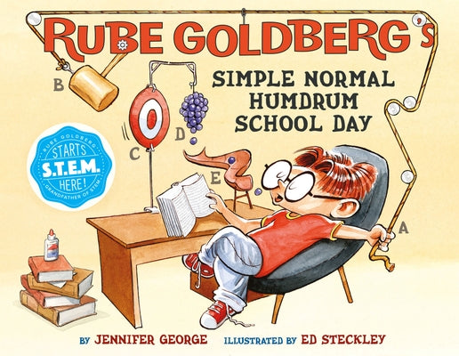 Rube Goldberg's Simple Normal Humdrum School Day by George, Jennifer
