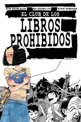 El Club de Los Libros Prohibidos/ Banned Book Club by Hyun Sook, Kim