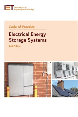 Code of Practice for Electrical Energy Storage Systems by The Institution of Engineering and Techn