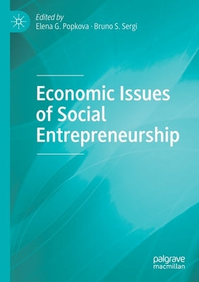 Economic Issues of Social Entrepreneurship by Popkova, Elena G.