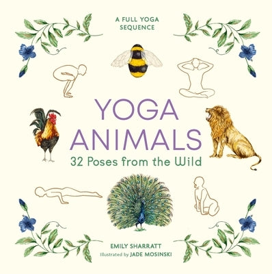 Yoga Animals: 32 Poses from the Wild by Sharratt, Emily