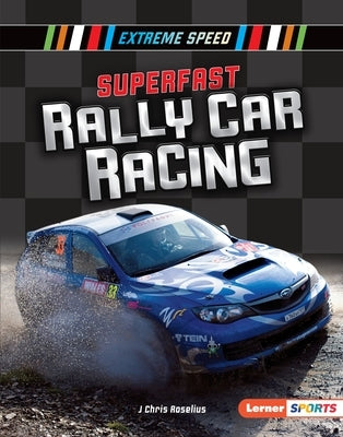 Superfast Rally Car Racing by Roselius, J. Chris