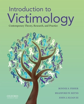 Introduction to Victimology: Contemporary Theory, Research, and Practice by Fisher, Bonnie S.