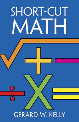 Short-Cut Math by Kelly, Gerard W.