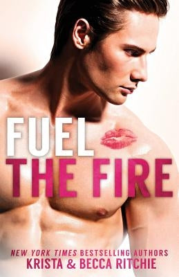 Fuel the Fire SPECIAL EDITION by Ritchie, Krista