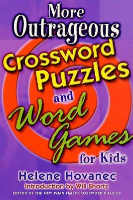 More Outrageous Crossword Puzzles and Word Games for Kids by Hovanec, Helene