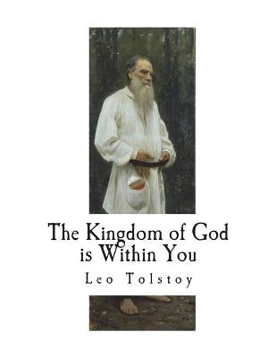 The Kingdom of God is Within You by Tolstoi, Count Leo