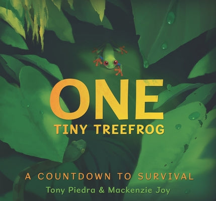 One Tiny Treefrog: A Countdown to Survival by Piedra, Tony