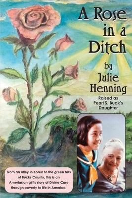 A Rose in a Ditch by Henning, Julie