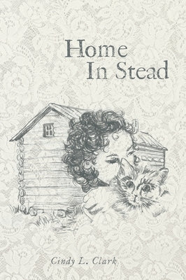 Home In Stead by Clark, Cindy L.