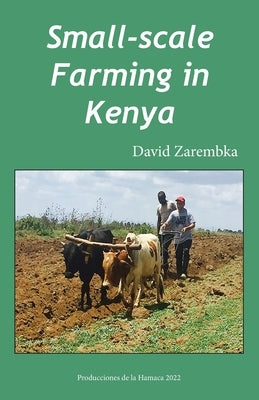 Small-Scale Farming in Kenya by Zarembka, David