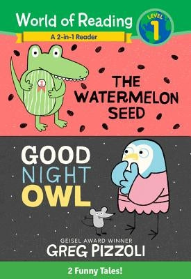 The Watermelon Seed and Good Night Owl 2-In-1 Reader: 2 Funny Tales! by Pizzoli, Greg