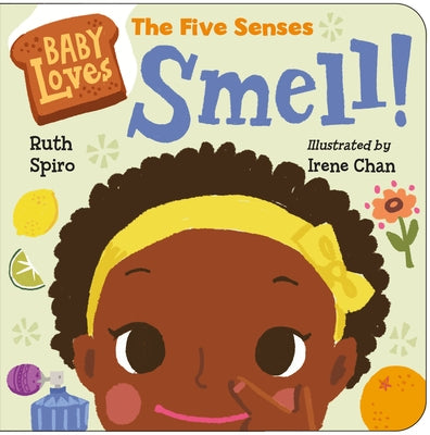 Baby Loves the Five Senses: Smell! by Spiro, Ruth