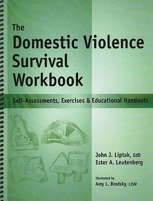 The Domestic Violence Survival Workbook: Self-Assessments, Exercises & Educational Handouts by Leutenberg, Ester
