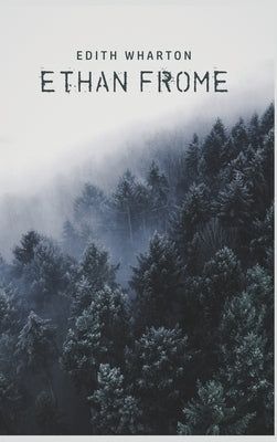 Ethan Frome by Wharton, Edith