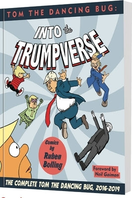 Tom the Dancing Bug Presents: Into the Trumpverse by Bolling, Ruben