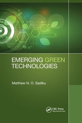 Emerging Green Technologies by Sadiku, Matthew N. O.