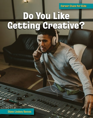 Do You Like Getting Creative? by Reeves, Diane Lindsey