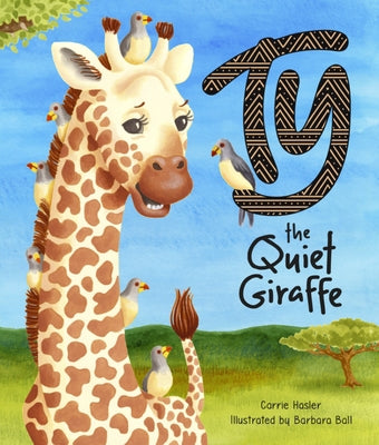 Ty the Quiet Giraffe by Hasler, Carrie