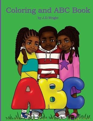 Coloring and ABC Book by J.D.Wright by Wright, J. D.