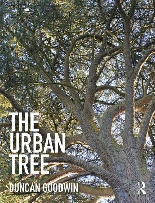 The Urban Tree by Goodwin, Duncan