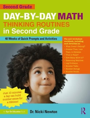 Day-by-Day Math Thinking Routines in Second Grade: 40 Weeks of Quick Prompts and Activities by Newton, Nicki