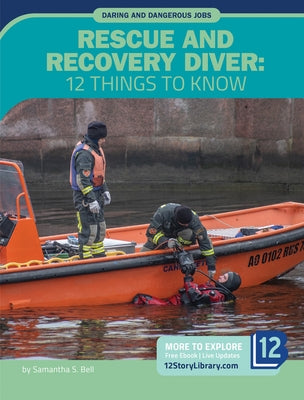 Rescue and Recovery Diver: 12 Things to Know by Bell, Samantha S.