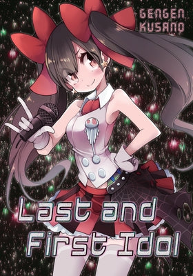 Last and First Idol by Kusano, Gengen