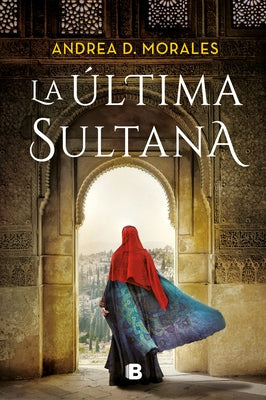 La Última Sultana / The Last Sultana by Morales, Andrea D.