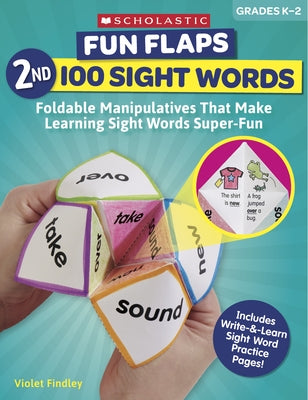 Fun Flaps: 2nd 100 Sight Words: Reproducible Manipulatives That Make Learning Sight Words Super-Fun by Findley, Violet