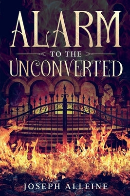 Alarm to the Unconverted: Annotated by Alleine, Joseph