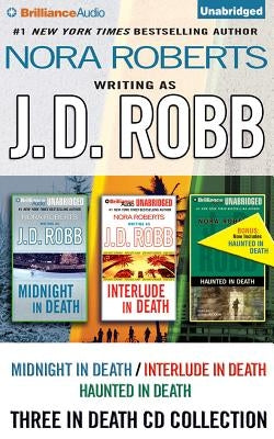 J.D. Robb in Death Collection: Midnight in Death/Interlude in Death/Haunted in Death by Robb, J. D.