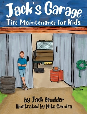 Jack's Garage: Tire Maintenance for Kids by Scudder, Jack