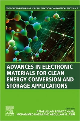 Advances in Electronic Materials for Clean Energy Conversion and Storage Applications by Khan, Aftab Aslam Parwaz