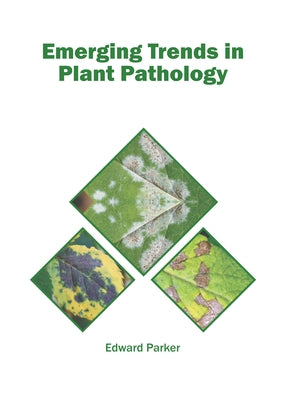 Emerging Trends in Plant Pathology by Parker, Edward