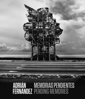 Adrián Fernández: Pending Memories by Fernandez, Adrian