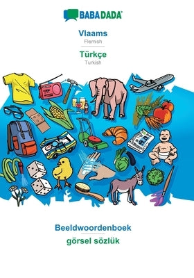 BABADADA, Vlaams - Türkçe, Beeldwoordenboek - görsel sözlük: Flemish - Turkish, visual dictionary by Babadada Gmbh