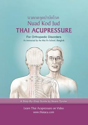 Thai Acupressure: Traditional Thai Physical Therapy by Tyroler, Noam