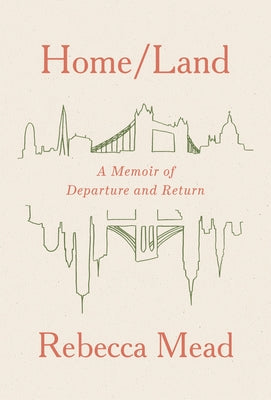 Home/Land: A Memoir of Departure and Return by Mead, Rebecca