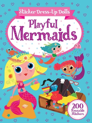 Sticker Dress-Up Dolls Playful Mermaids: 200 Reusable Stickers! by Over, Arthur