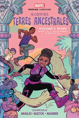 Marvel: Panthère Noire: La Bande Dessinée: Shuri Et t'Challa: Au Coeur Des Terres Ancestrales by Brown, Roseanne A.