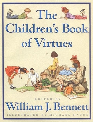 The Children's Book of Virtues by Bennett, William J.