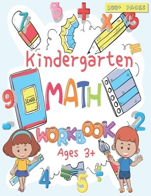 Kindergarten Math Workbook: For Kids Ages 3+, Beginner Math Preschool Learning Book with Number Tracing and Matching Activities, Basic Mathematica by Malek, Hamza