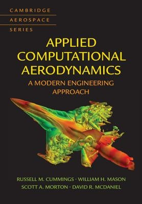 Applied Computational Aerodynamics: A Modern Engineering Approach by Cummings, Russell M.